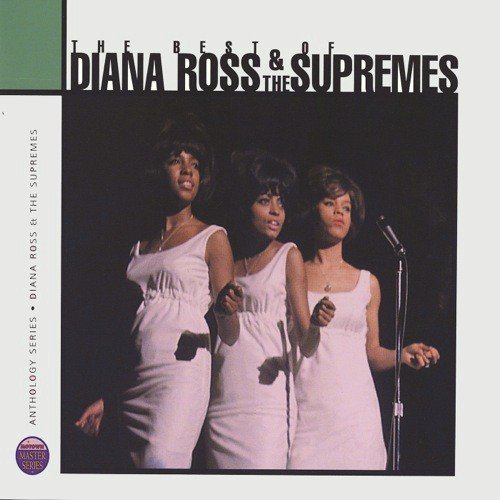 The Best Of Diana Ross & The Supremes (Anthology Series)