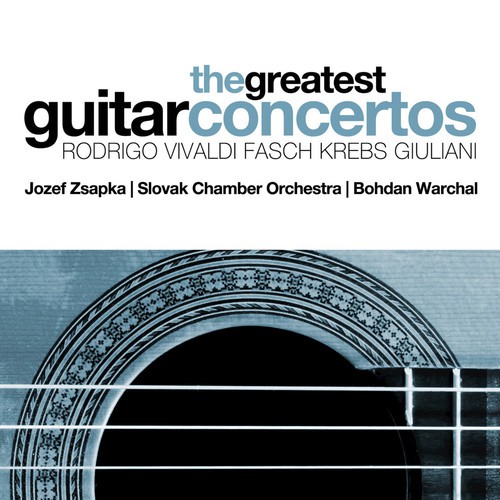 The Greatest Guitar Concertos: Rodrigo, Vivaldi, Fasch, Krebs and Giuliani