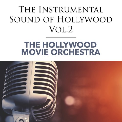 The Instrumental Sound of Hollywood - Vol.2