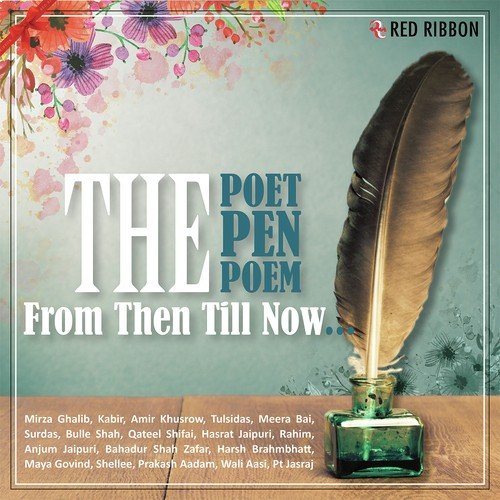 The Poet, The Pen & The Poem - From Then Till Now