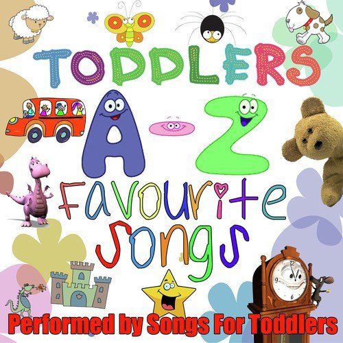 Toddlers A-Z Favourite Songs