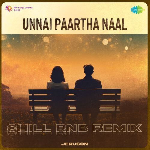 Unnai Paartha Naal - Chill RnB Remix