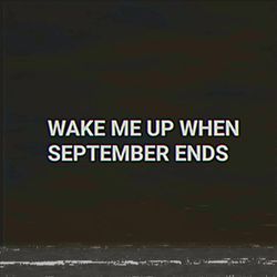 Wake Me Up When September Ends-KhEuVVlRewc