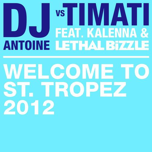 Welcome to St. Tropez 2012 (feat. Kalenna & Lethal Bizzle) [Rudedog Remix ]