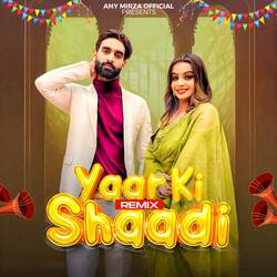 Yaar Ki Shaadi (Remix)-PFg9BwdUU3Y