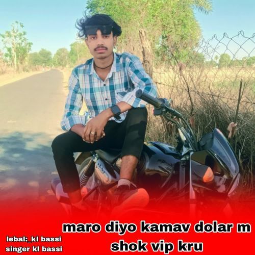 maro diyo kamav dolar m shok vip kru
