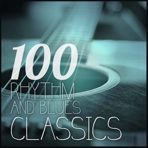 100 Rhythm and Blues Classics