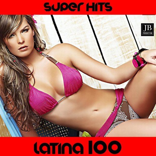 100 Super Hits Latino 2016