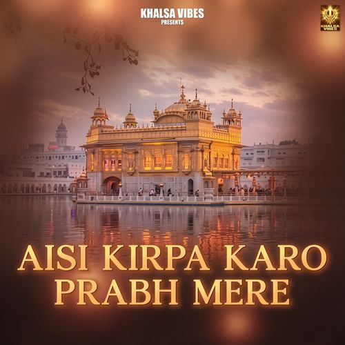 Aisi Kirpa Karo Prabh Mere