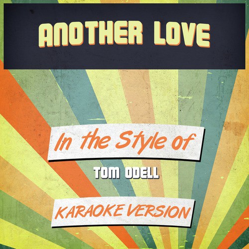 Another Love (In the Style of Tom Odell) [Karaoke Version]