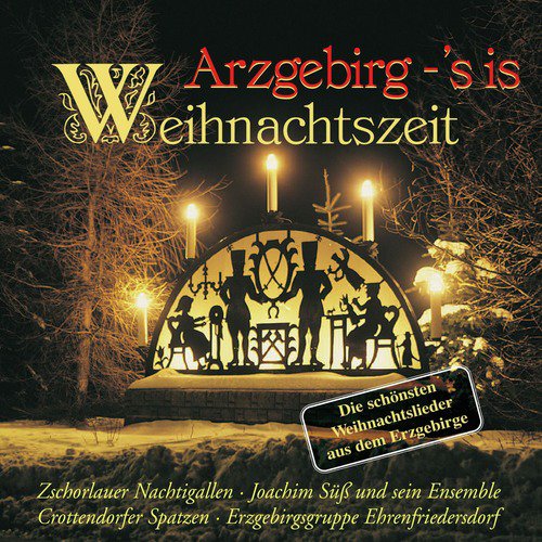 Arzgebirg - 's is Weihnachtszeit