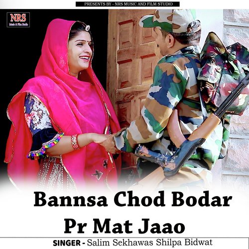 Bannsa Chod Bodar Par Mat Jaao