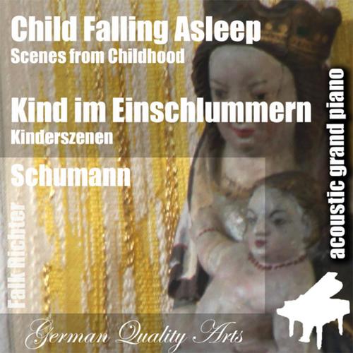 Child Falling Asleep , Kind Im Einschlummern ( Scenes from Childhood , Kinderszenen ) [feat. Falk Richter]_poster_image