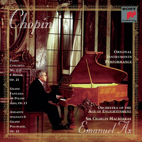 Chopin: Piano Concerto No. 2, Op. 21, Fantasy on Polish Airs, Op. 13 & Andante spianato et Grande polonaise brillante, Op. 22