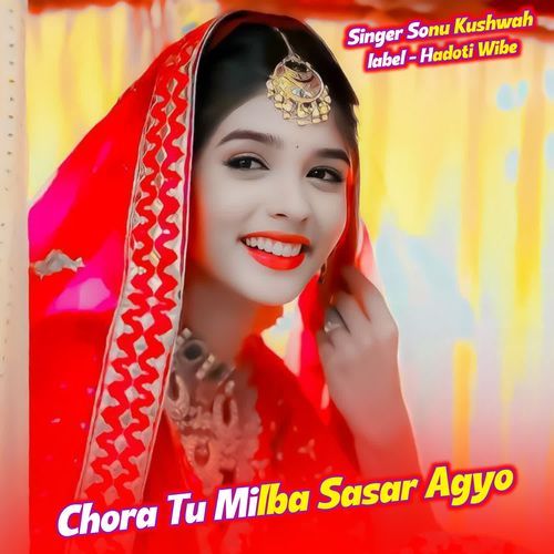 Chora Tu Milba Sasar Agyo