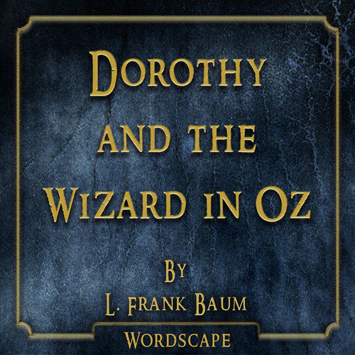 Dorothy and the Wizard in Oz (By L. Frank Baum)