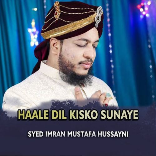 Haale Dil Kisko Sunaye