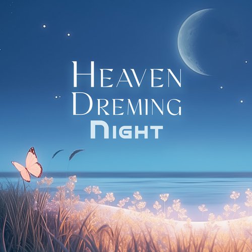 Heaven Dreming Night: Deep Sleep, Sounds Therapy for Better Sleep_poster_image