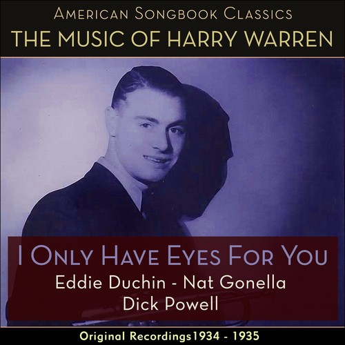 I Only Have Eyes For You (The Music Of Harry Warren - Original Recordings 1934 - 1935)