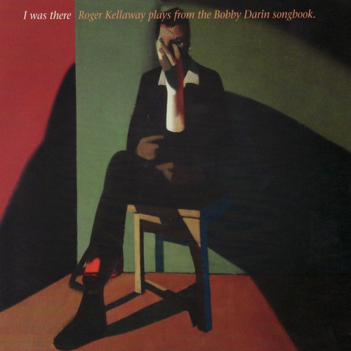 I Was There: Roger Kellaway Plays from the Bobby Darin Songbook_poster_image