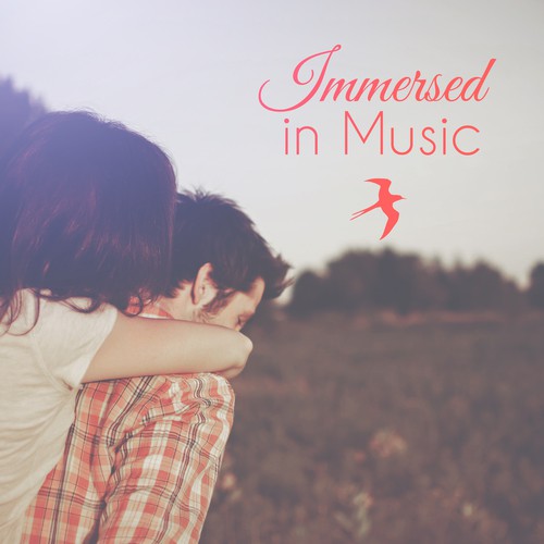 Immersed in Music – Intimate Mood, Delicate Sounds, Loving