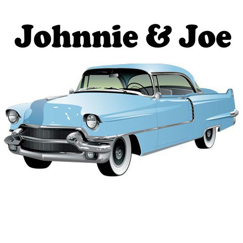Johnnie &amp; Joe