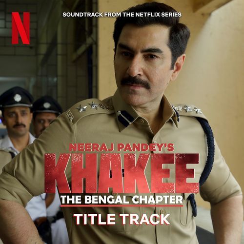 Khakee (From &quot;The Bengal Chapter&quot;)-okv tunes