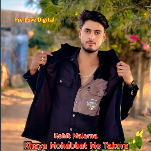 Khaya Mohabbat Me Takora