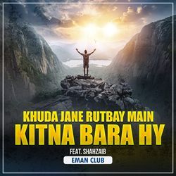 Khuda Jane Rutbay Main Kitna Bara Hy-FysJCEECY1Y