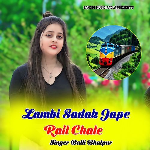 Lambi Sadak Jape Rail Chale