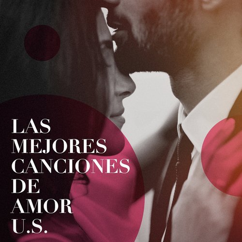 Las Mejores Canciones De Amor Us Songs Download Free Online Songs Jiosaavn