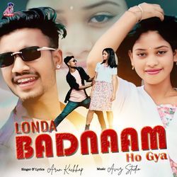 Londa Badnaam Ho Gya