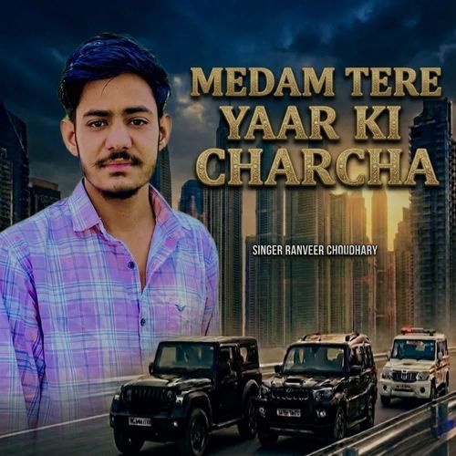MEDAM TERE YAAR KI CHARCHA