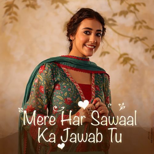 Mere Har Sawaal Ka Jawaab Tu
