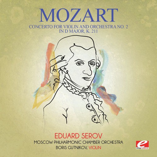 Mozart: Concerto for Violin and Orchestra No. 2 in D Major, K. 211 (Digitally Remastered)