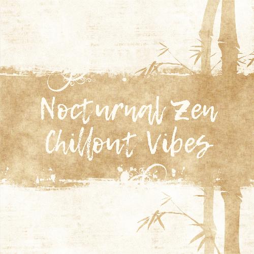 Nocturnal Zen Chillout Vibes