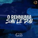 O Rehnuma (Sun Le Dua)