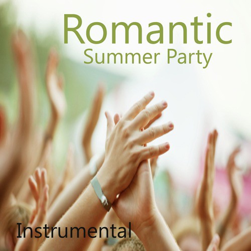Romantic Love Songs: Summer Party Songs (Instrumental)