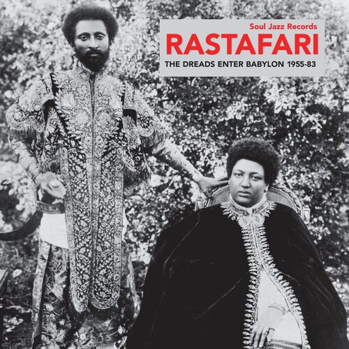 Soul Jazz Records Presents Rastafari: The Dreads Enter Babylon 1955-83 - From Nyabinghi, Burro and Grounation to Roots and Revelation
