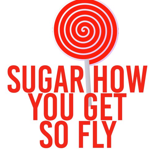 Sugar How You Get So Fly_poster_image