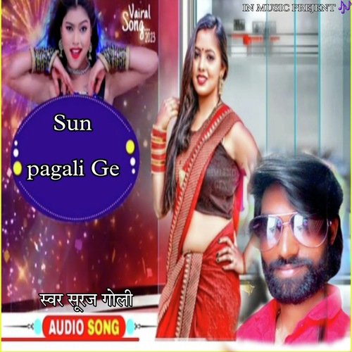 Sun pagali Ge