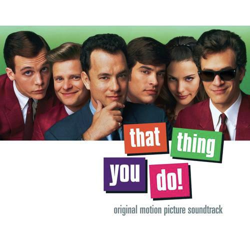 THAT THING YOU DO!  ORIGINAL MOTION PICTURE SOUNDTRACK