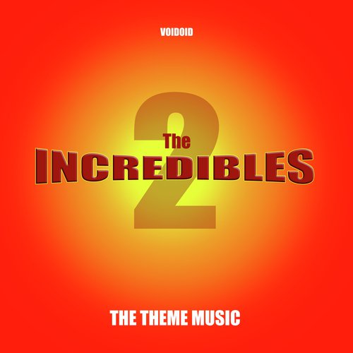 The Incredibles 2 - The Theme Music