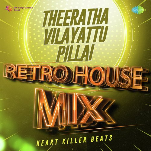 Theeratha Vilayattu Pillai - Retro House Mix