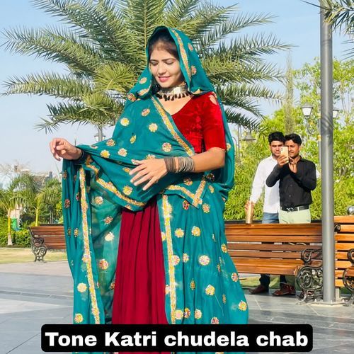 Tone Katri Chudela Chab