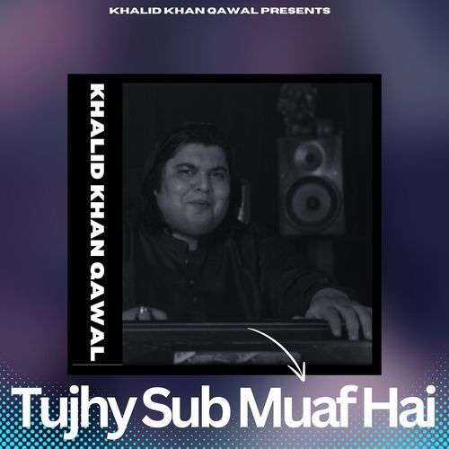 Tujhy Sub Muaf Hai