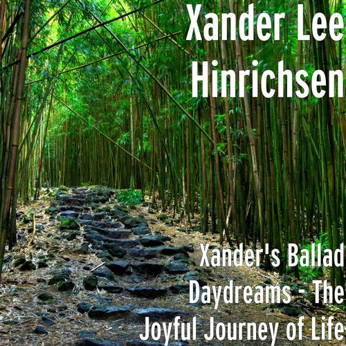 Xander's Ballad Daydreams - The Joyful Journey of Life