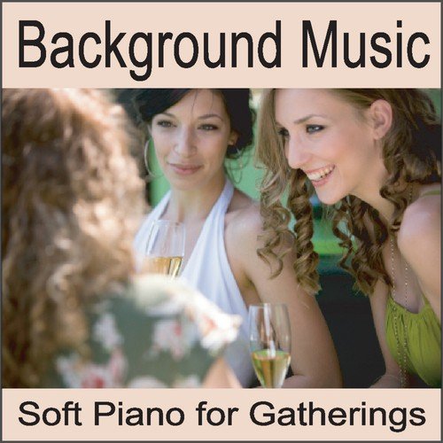 Background Music: Soft Piano for Gatherings, Waiting Room Music, Background Dinner Music_poster_image