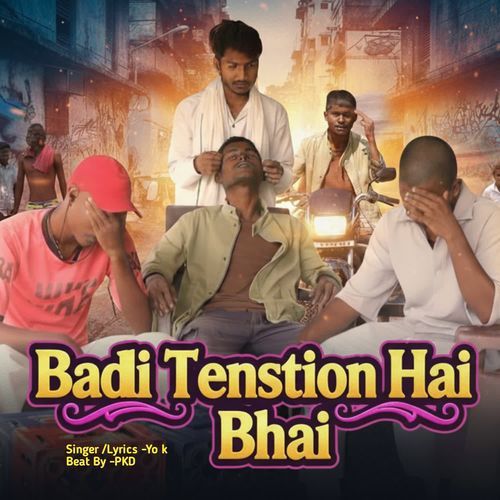 Badi Tenstion Hai Bhai