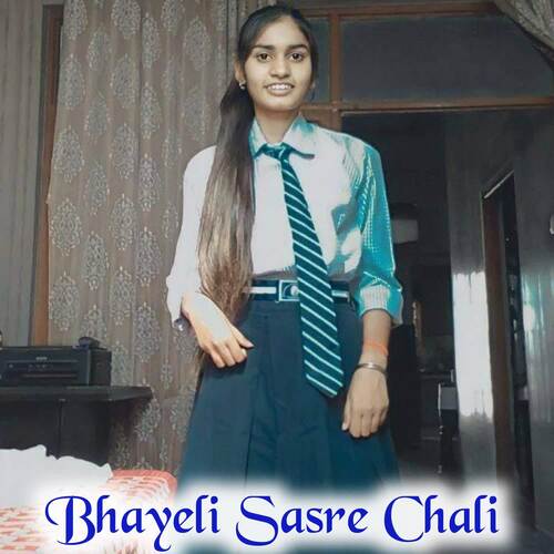 Bhayeli Sasre Chali